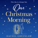 One Christmas Morning: A captivating, magical time travel romance that is ‘clever, exceptional’ (Milly Johnson, Together Again)
