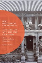 New Directions in Life Narrative - Life Writing and the End of Empire