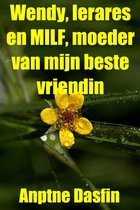 Wendy, lerares en MILF, moeder van mijn beste vriendin