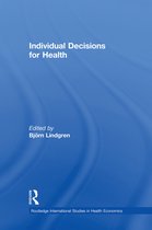 Routledge International Studies in Health Economics- Individual Decisions for Health
