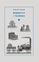 Nowa Biblioteka Romantyczna - Romantycy i technika. Tom 1