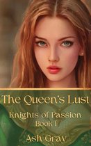 Knights of Passion 1 - The Queen's Lust