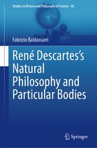 Studies in History and Philosophy of Science- René Descartes’s Natural Philosophy and Particular Bodies