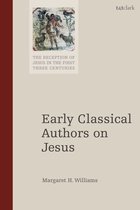 The Reception of Jesus in the First Three Centuries- Early Classical Authors on Jesus