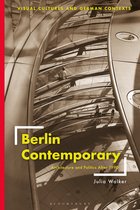 Visual Cultures and German Contexts- Berlin Contemporary
