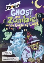 Maverick Fusion Readers- Ghost and Zombie and the Curse of Living