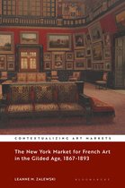 Contextualizing Art Markets-The New York Market for French Art in the Gilded Age, 1867–1893