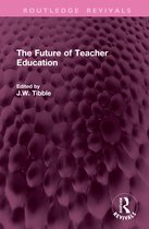 Routledge Revivals-The Future of Teacher Education