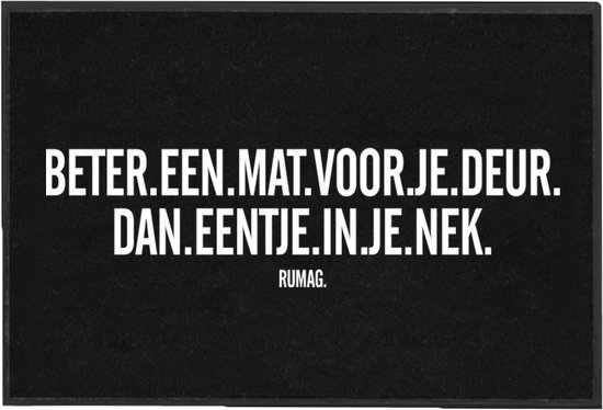 RUMAG Deurmat - Beter een mat voor je deur dan eentje in je nek