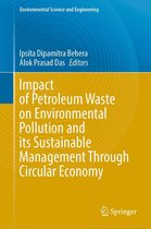 Environmental Science and Engineering - Impact of Petroleum Waste on Environmental Pollution and its Sustainable Management Through Circular Economy