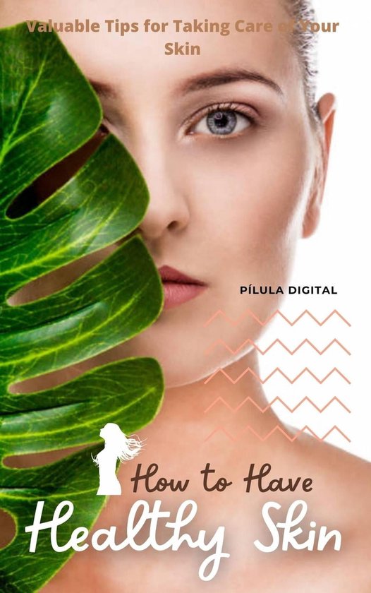 How To Have Healthy Skin How To Have Healthy Skin
