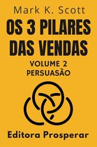 Coleção Liberdade Financeira 2 - Os 3 Pilares Das Vendas - Volume 2 - Persuasão