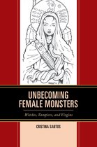 Latin American Gender and Sexualities- Unbecoming Female Monsters