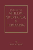 Dictionary Of Atheism Skepticism & Humanism