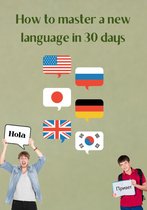 How to master a new language in 30 days