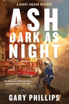 A Harry Ingram Mystery 2 - Ash Dark as Night