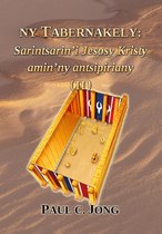 Ny Tabernakely: Sarintsarin’i Jesosy Kristy amin’ny antsipiriany (II)