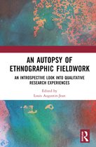 An Autopsy of Ethnographic Fieldwork