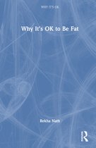 Why It's OK- Why It’s OK to Be Fat