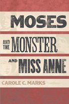 Moses and the Monster and Miss Anne