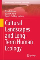 Interdisciplinary Contributions to Archaeology - Cultural Landscapes and Long-Term Human Ecology