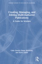 Insider Guides to Success in Academia- Creating, Managing, and Editing Multi-Authored Publications