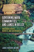 Governing Maya Communities and Lands in Belize