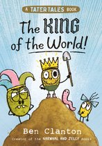 Tater Tales 2 - The King of the World! (Tater Tales, Book 2)