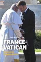 France-Vatican - Deux siècles de guerre secrète
