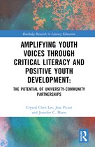 Routledge Research in Literacy Education- Amplifying Youth Voices through Critical Literacy and Positive Youth Development