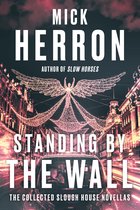 Slough House- Standing by the Wall: The Collected Slough House Novellas