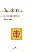 Spiritualités pratiques - Ramakrishna - Le grand sage précurseur