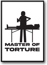 Master of Torture fotolijst met glas 30 x 40 cm - Prachtige kwaliteit - Woonkamer - Slaapkamer - Harde lijst - Glazen plaat - inclusief ophangsysteem - Grappige Poster - Foto op hoge kwaliteit uitgeprint