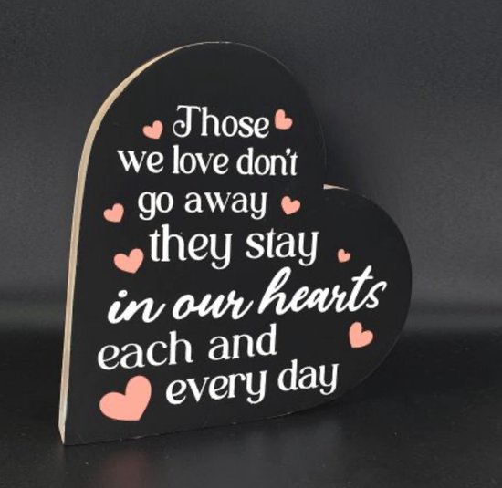 Teksthart XL 25x25xcm Those we love don't go away they stay in our hearts each and every day zwart / roze