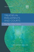 Elgar International Law series- Treaties in Parliaments and Courts