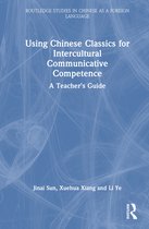 Routledge Studies in Chinese as a Foreign Language- Using Chinese Classics for Intercultural Communicative Competence