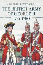 The British Army of George II, 1727-1760