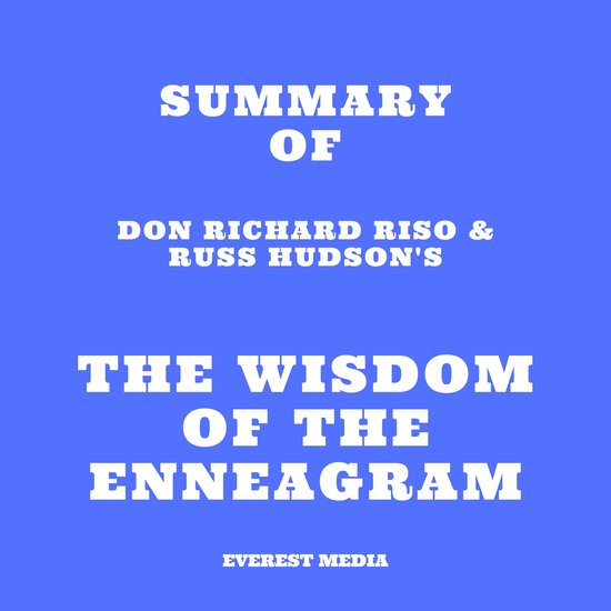 Summary of Don Richard Riso & Russ Hudson's The Wisdom of the Enneagram