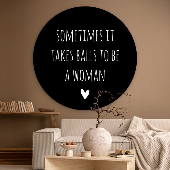 Cercle mural - Cercle mural Intérieur - ⌀ 150 cm - Plastique - Citation anglaise Parfois, il faut des couilles pour être une femme avec un coeur fond noir