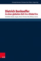 Forschungen zur systematischen und ökumenischen Theologie- Dietrich Bonhoeffer in einer globalen Zeit / Dietrich Bonhoeffer in a Global Era