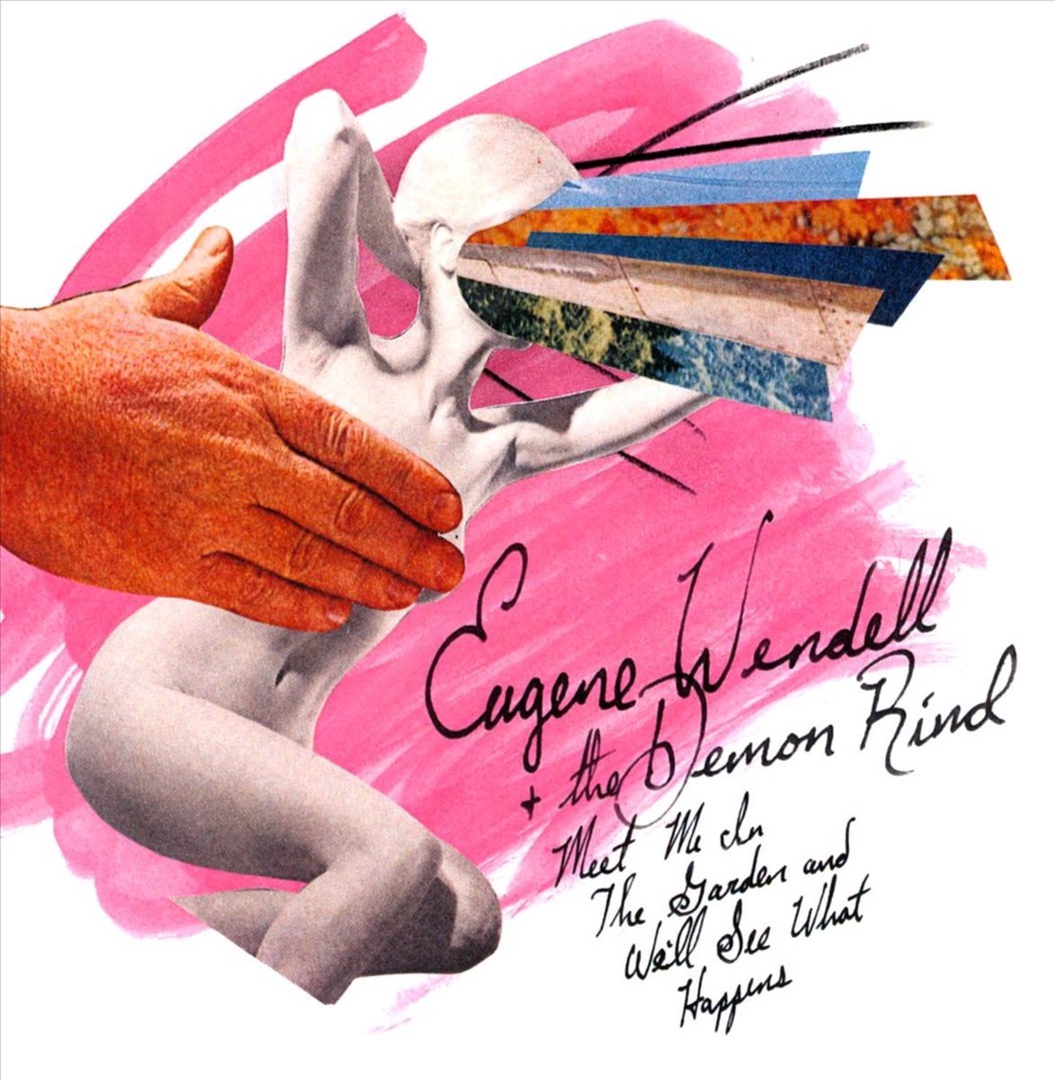 Eugene Wendell & The Demon Rind - Meet Me In The Garden And We'll See What Happens (CD)