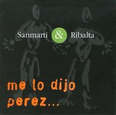 Ribalta & Sanmarti - Me Lo Dijo Perez... (CD)