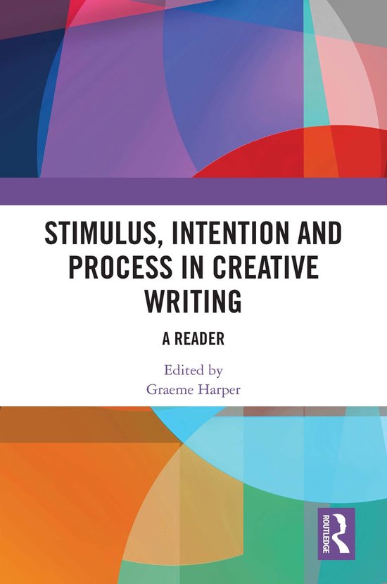 Stimulus, Intention and Process in Creative Writing - cover