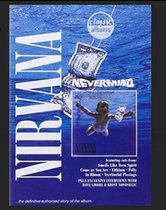 Nevermind: Classic Album - Nirvana