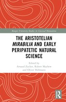 Rutgers University Studies in Classical Humanities-The Aristotelian Mirabilia and Early Peripatetic Natural Science