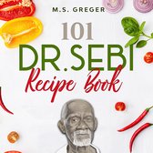 101 Dr. Sebi Recipe Book