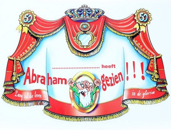 Huldebord "Abraham heeft gezien!!!" met kroon, rode gordijnen, 50-logo's en een lachende man.