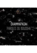 Le Dhammapada – Paroles du Bouddha