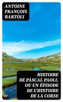 Histoire de Pascal Paoli, ou Un épisode de l'histoire de la Corse