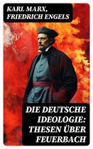 Die deutsche Ideologie: Thesen über Feuerbach